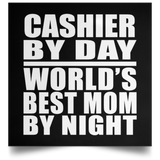 Cashier By Day World's Best Mom By Night - Poster Square
