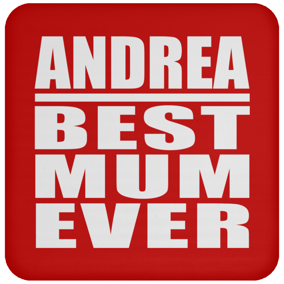 Andrea Best Mum Ever - Drink Coaster