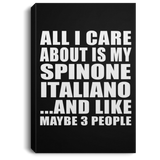 All I Care About Is My Spinone Italiano - Canvas Portrait