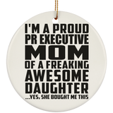 Proud Pr Executive Mom Of Awesome Daughter - Circle Ornament