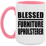 Blessed Furniture Upholsterer - 15oz Accent Mug Pink