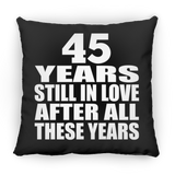 45th Anniversary 45 Years Still In Love After These Years - Throw Pillow Black
