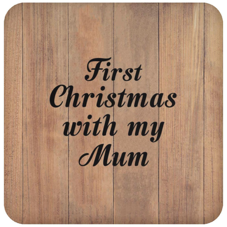First Christmas With My Mum - Drink Coaster C