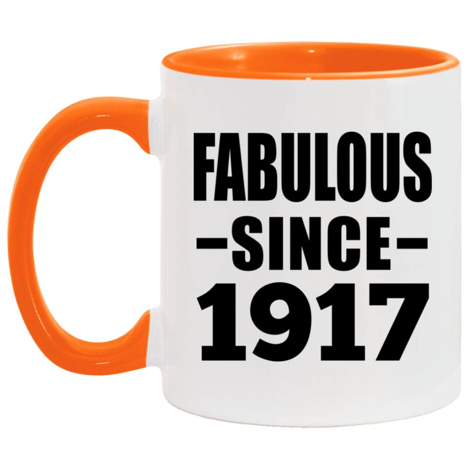 107th Birthday Fabulous Since 1917 - 11oz Accent Mug Orange