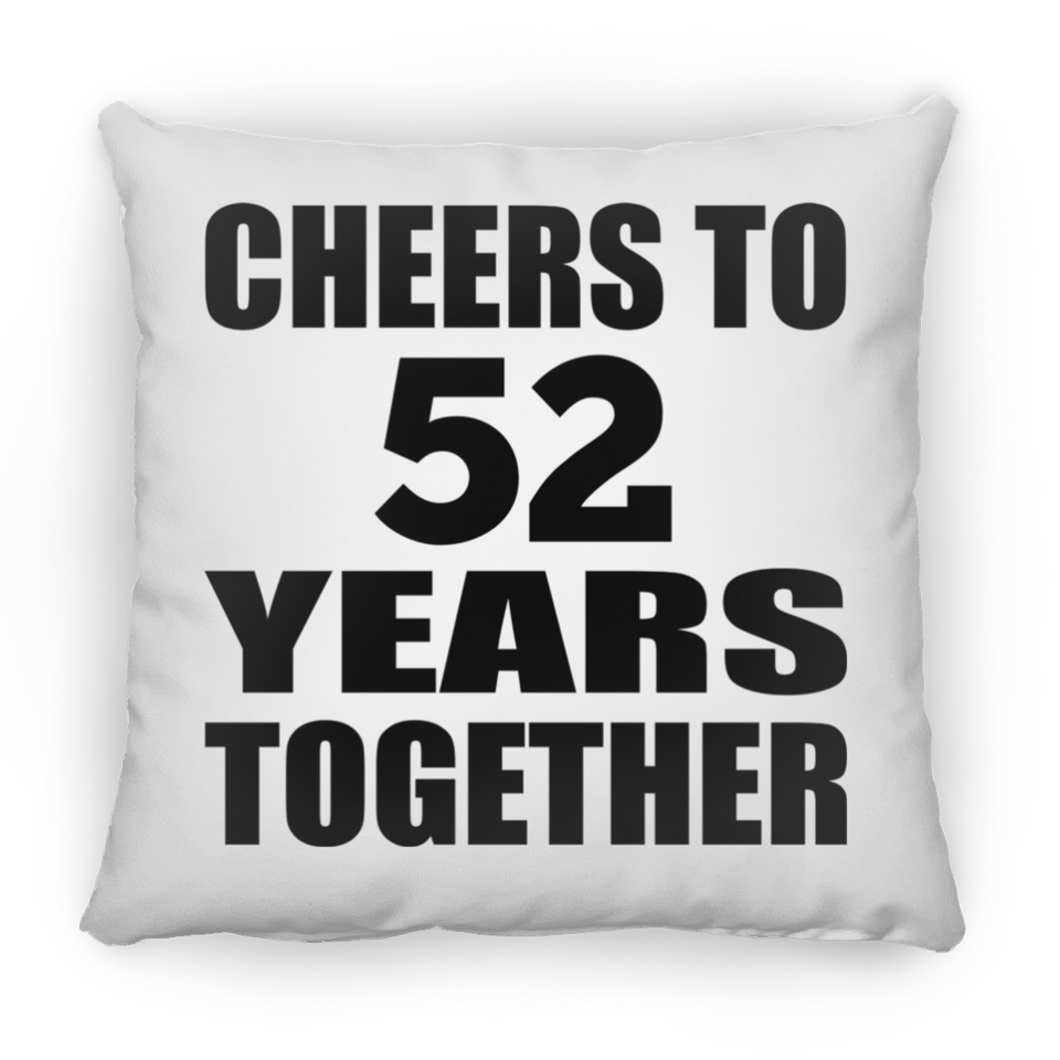 52nd Anniversary Cheers To 52 Years Together - Throw Pillow
