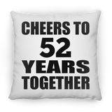 52nd Anniversary Cheers To 52 Years Together - Throw Pillow
