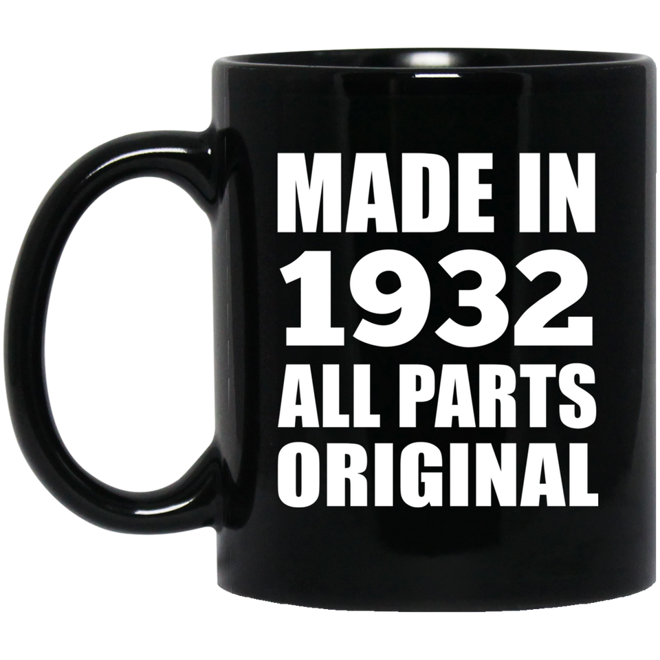 92nd Birthday Made in 1932 All Parts Original - 11oz Coffee Mug Black