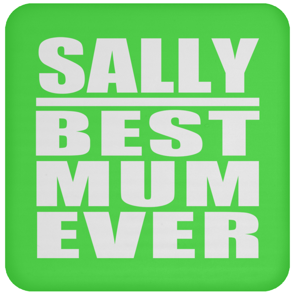 Sally Best Mum Ever - Drink Coaster