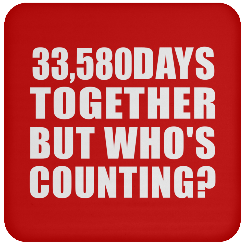 92nd Anniversary 33,580 Days Together But Who's Counting - Drink Coaster