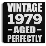 45th Birthday Vintage 1979 Aged Perfectly - Canvas Square