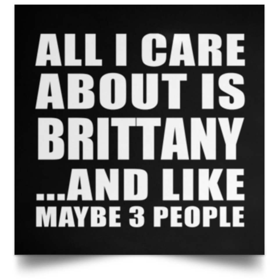 All I Care About Is Brittany - Poster Square