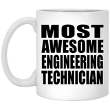 Most Awesome Engineering Technician - 11 Oz Coffee Mug