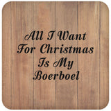All I Want For Christmas Is My Boerboel - Drink Coaster C