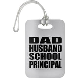 Dad Husband School Principal - Luggage Bag Tag