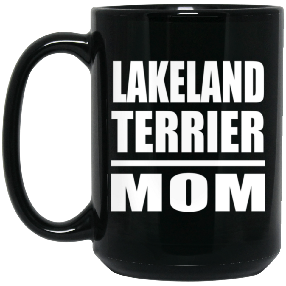 Lakeland Terrier Mom - 15oz Coffee Mug Black