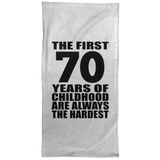 70th Birthday First 70 Years of Childhood Are The Hardest - Hand Towel