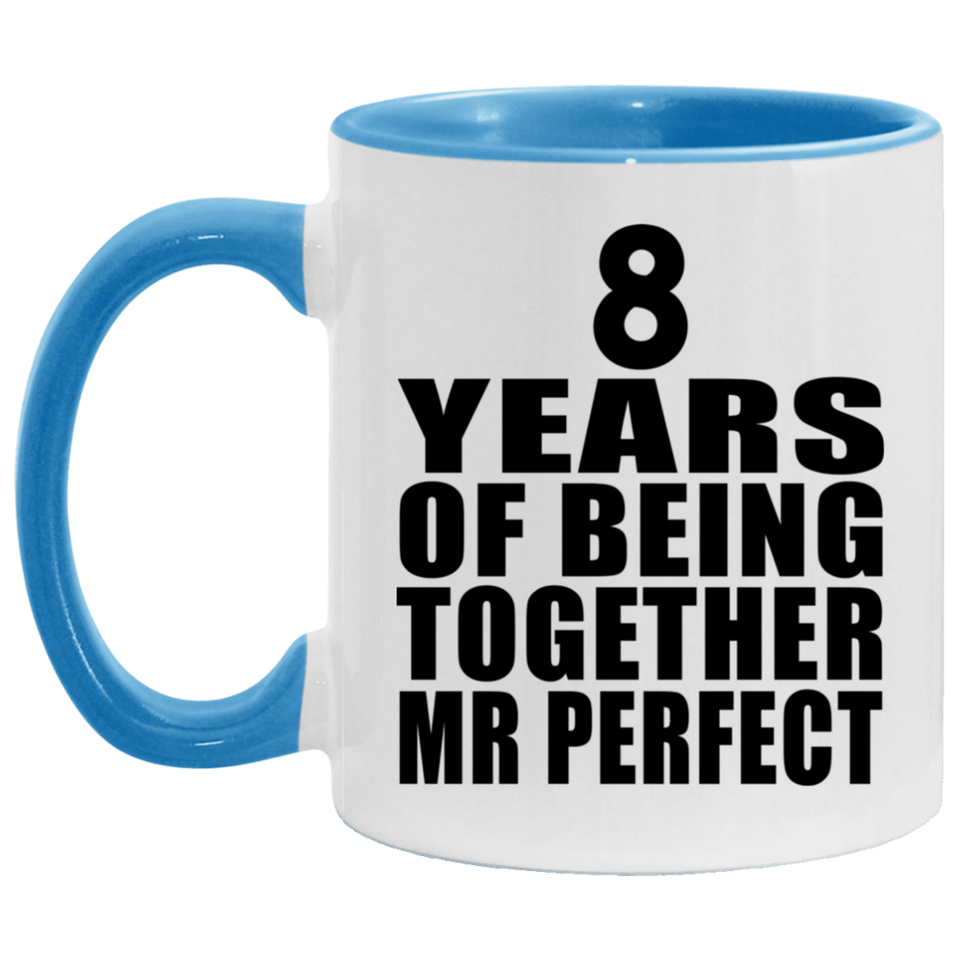 8th Anniversary 8 Years Of Being Mr Perfect - 11oz Accent Mug Blue