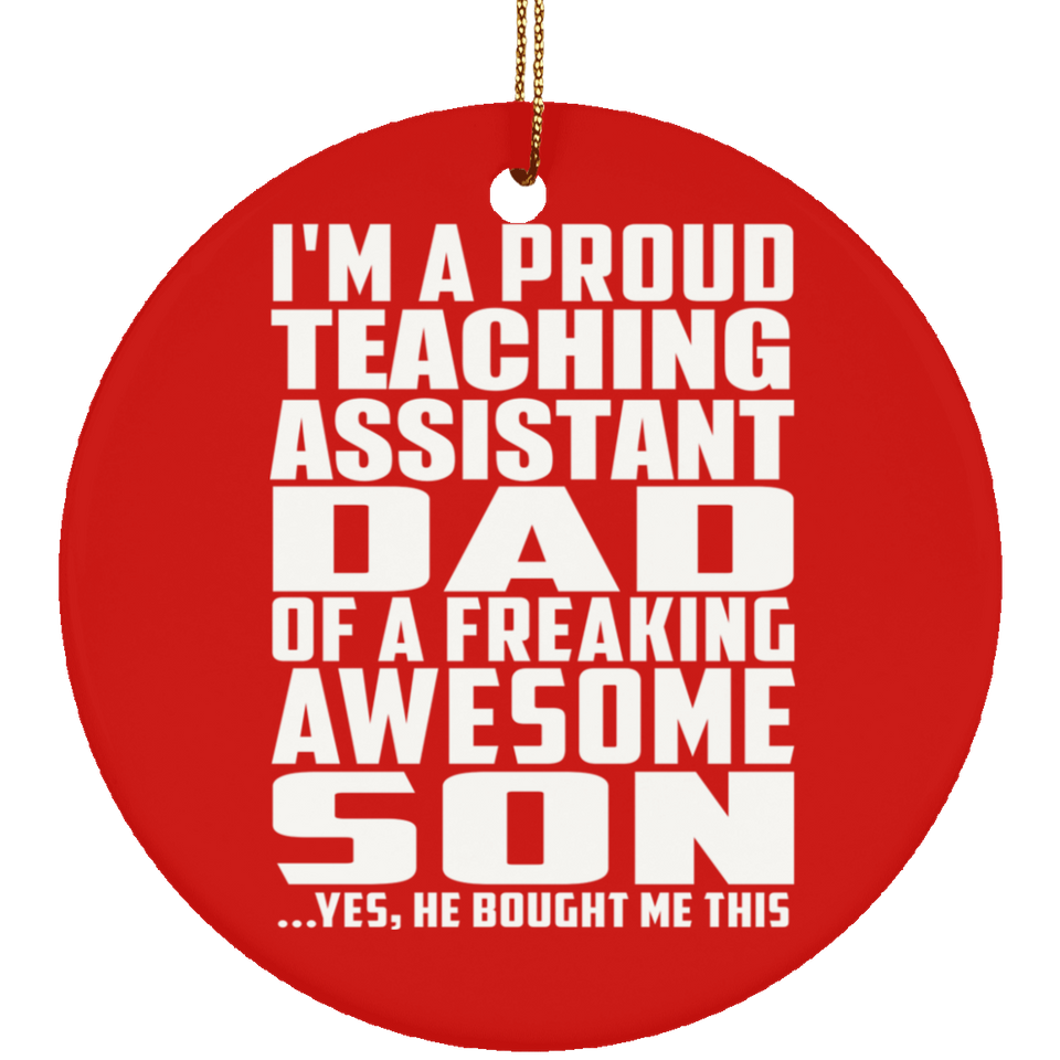 Proud Teaching Assistant Dad Of Awesome Son - Circle Ornament