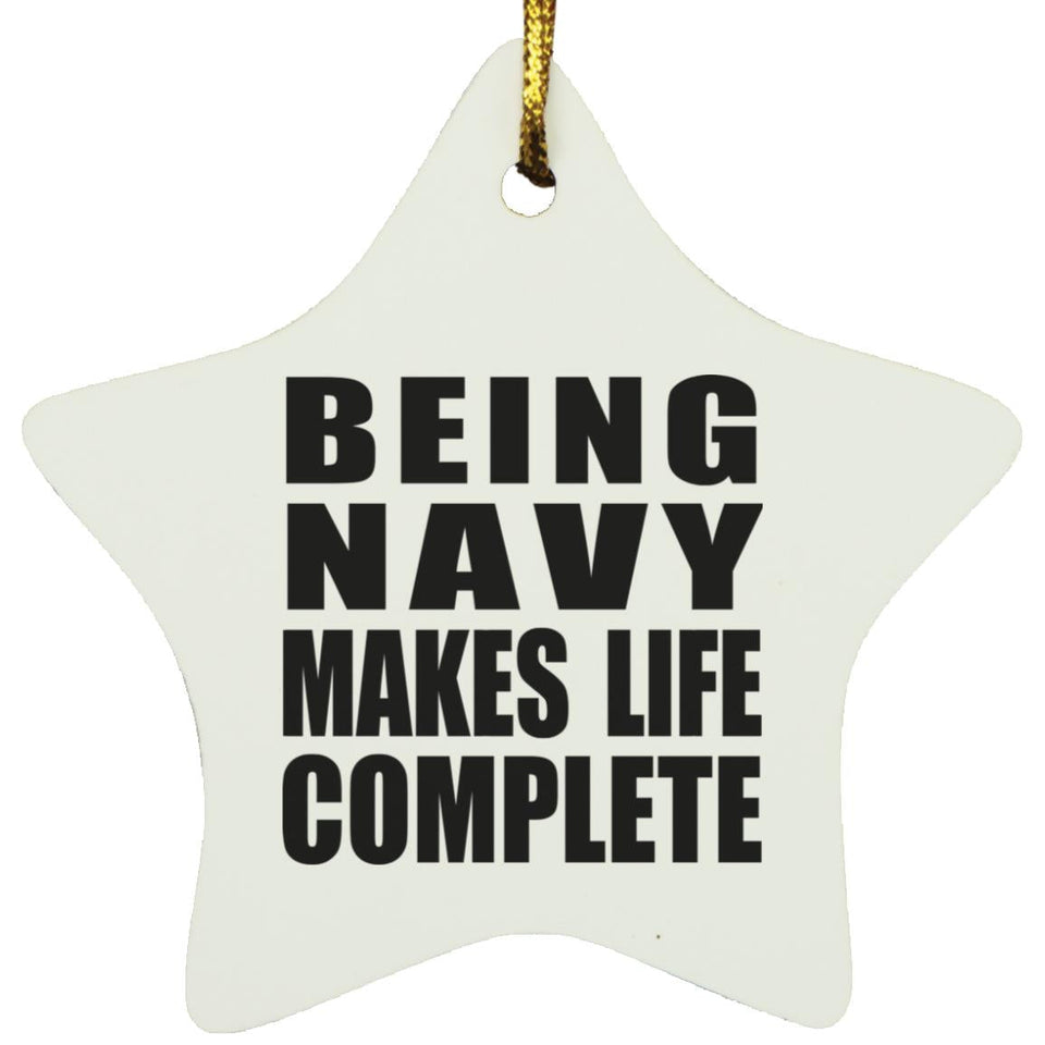Being Navy Makes Life Complete - Star Ornament