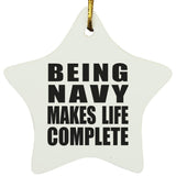 Being Navy Makes Life Complete - Star Ornament