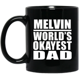 Melvin World's Okayest Dad - 11 Oz Coffee Mug Black