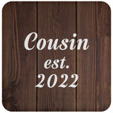 Cousin Established EST. 2022 - Drink Coaster D