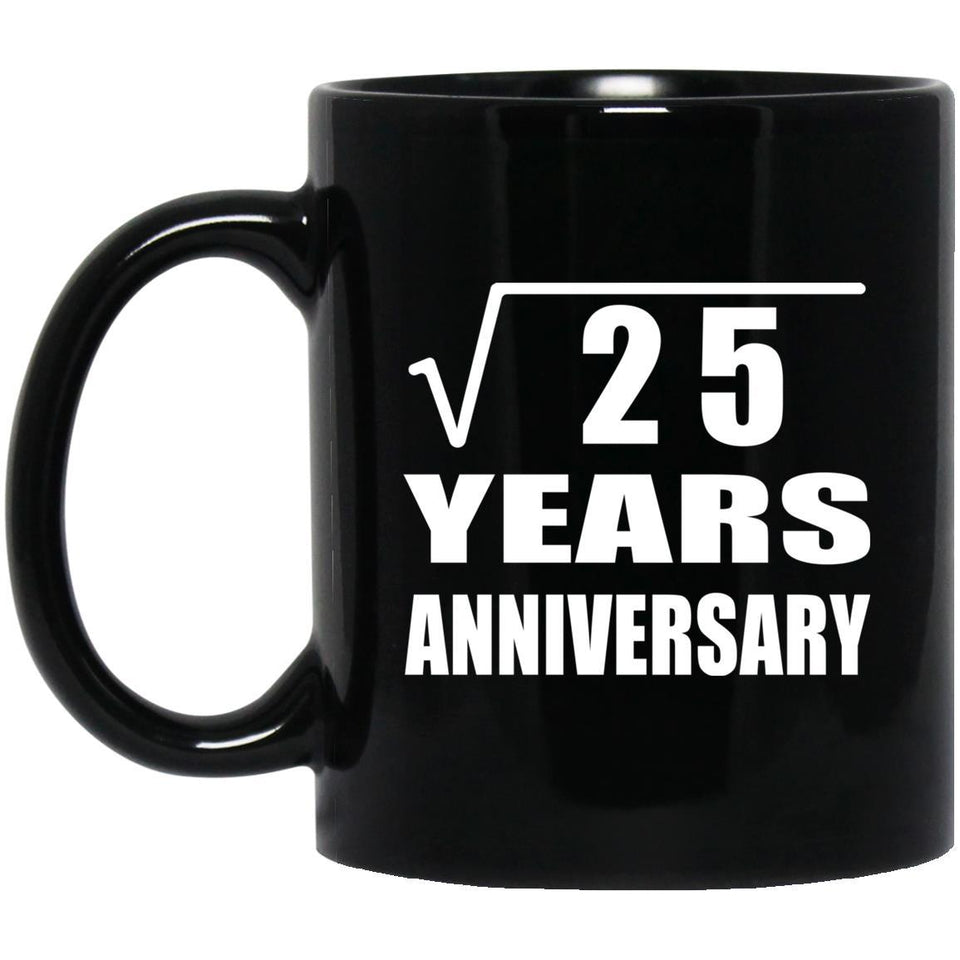 5th Anniversary Square Root of 25 Years Anniversary - 11oz Coffee Mug Black