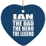 Ian The Dad The Hero The Legend - Heart Ornament