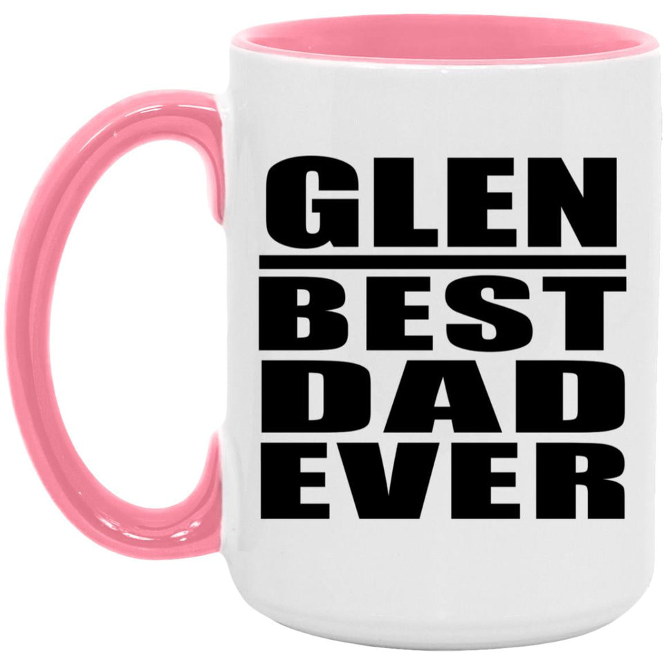 Glen Best Dad Ever - 15oz Accent Mug Pink