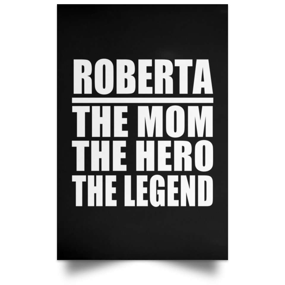 Roberta The Mom The Hero The Legend - Poster Portrait