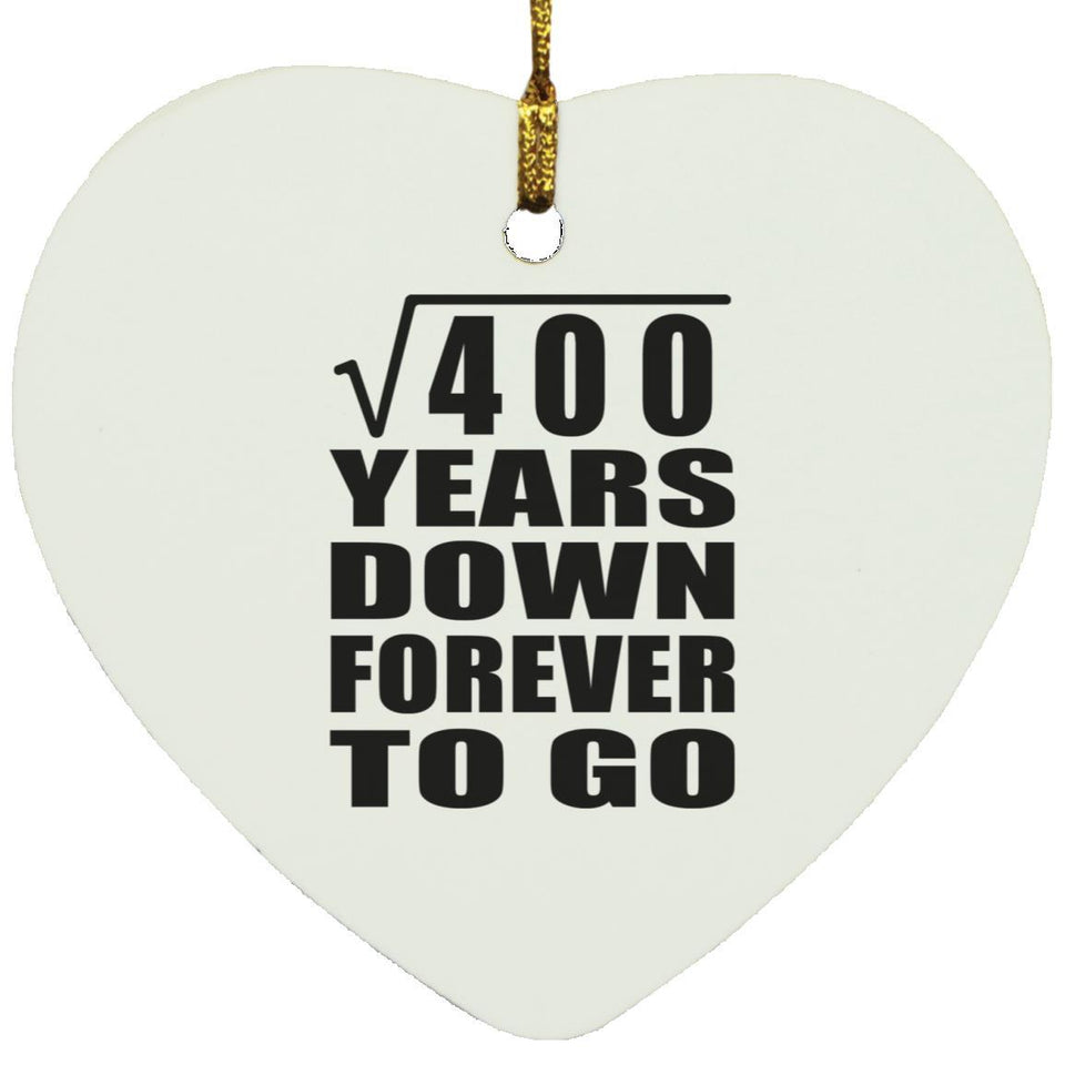 20th Anniversary Square Root of 400 Years Down Forever To Go - Heart Ornament