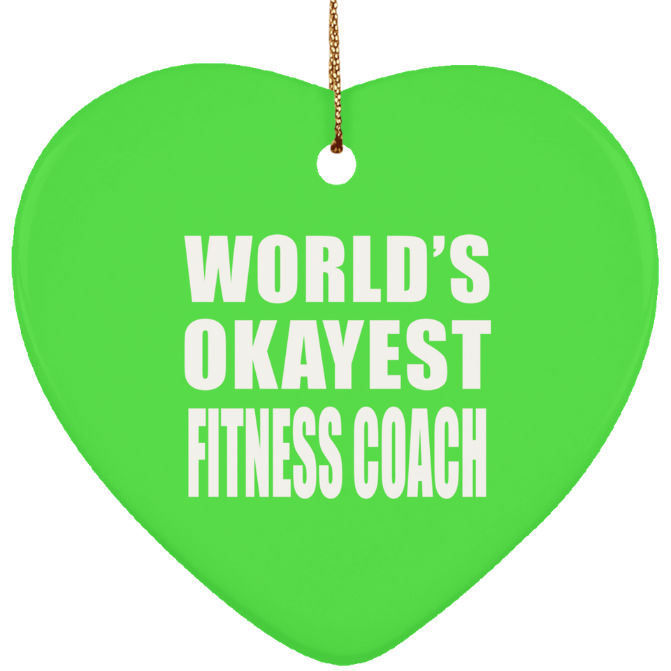 World's Okayest Fitness Coach - Heart Ornament