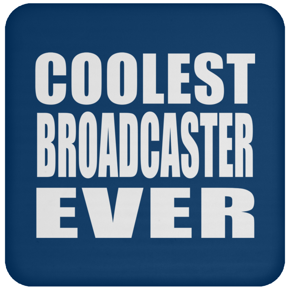 Coolest Broadcaster Ever - Drink Coaster