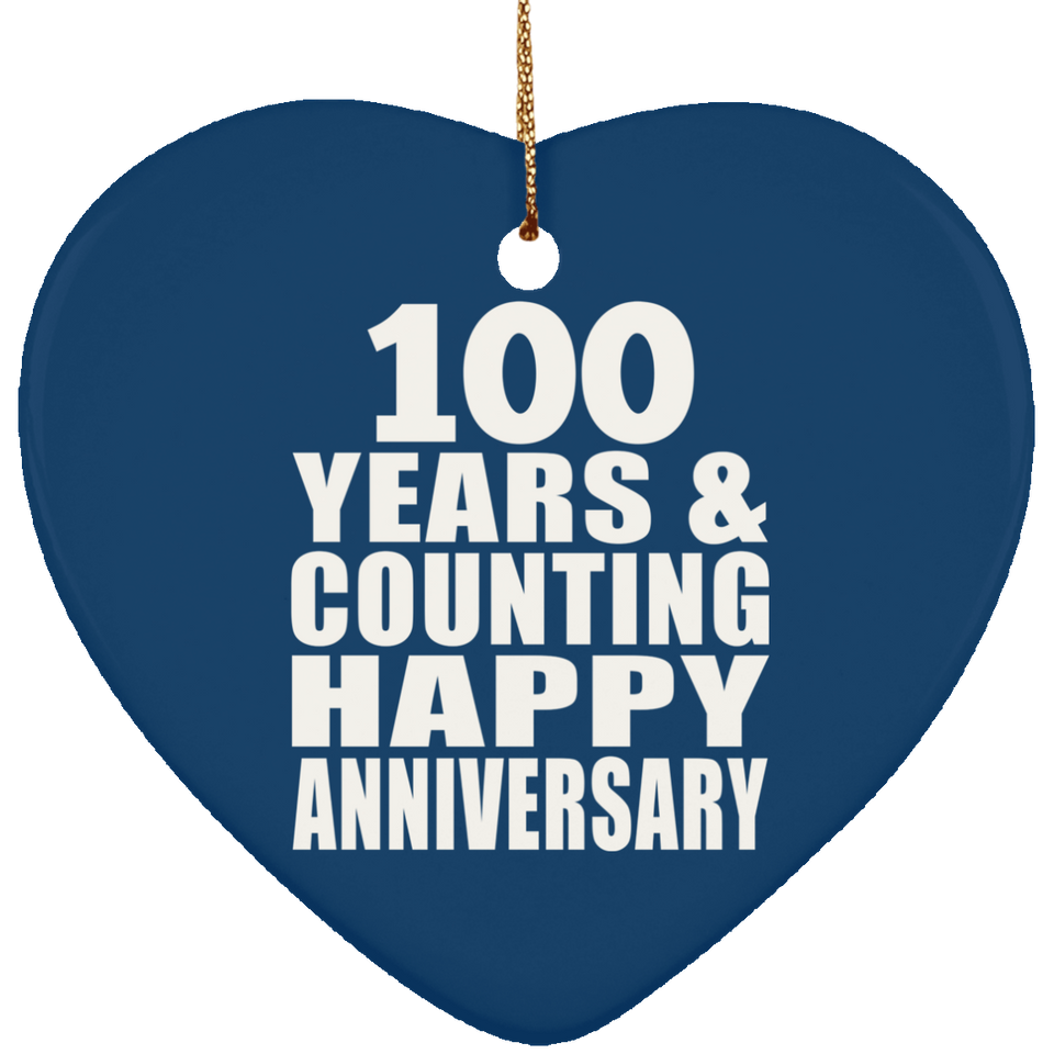 Happy 100th Anniversary 100 Years & Counting - Heart Ornament