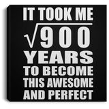 30th Birthday Took Square Root of 900 Years To Awesome - Canvas Square