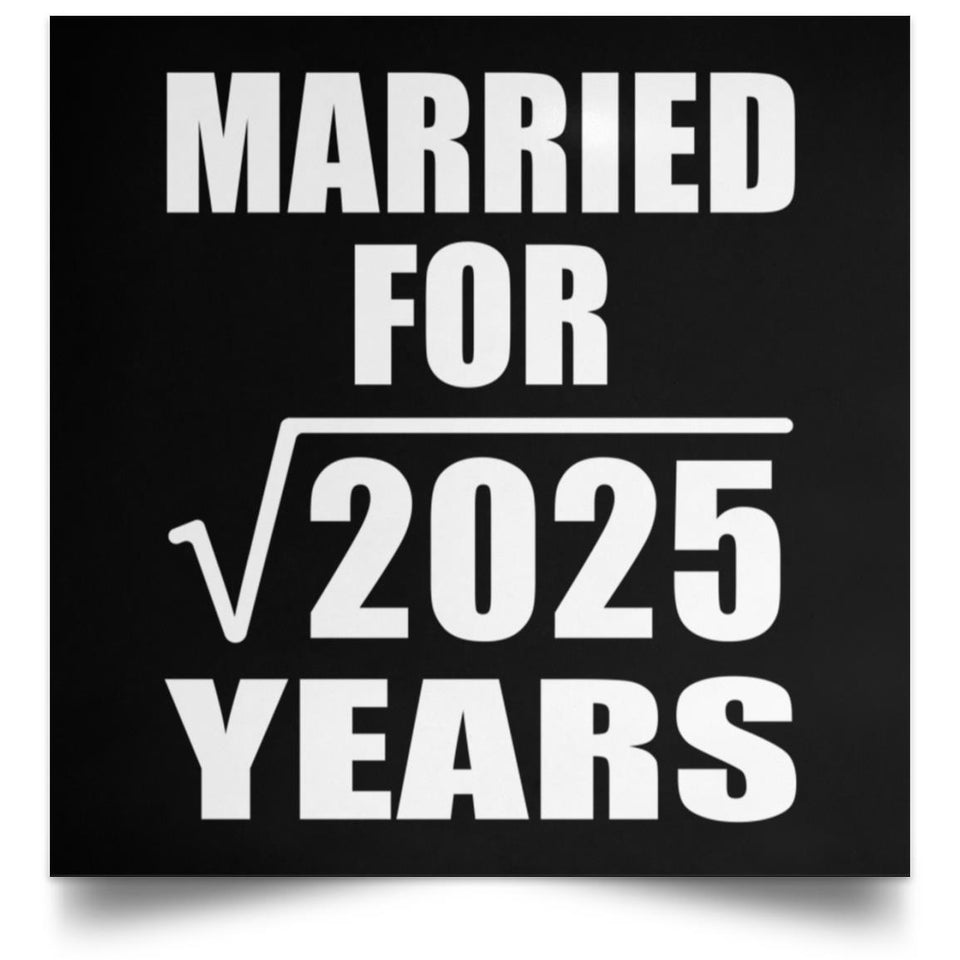 45th Anniversary Married For Square Root of 2025 Years - Poster Square