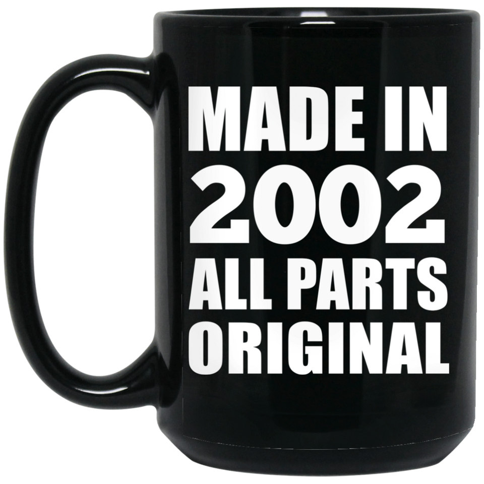 22nd Birthday Made in 2002 All Parts Original - 15oz Coffee Mug Black