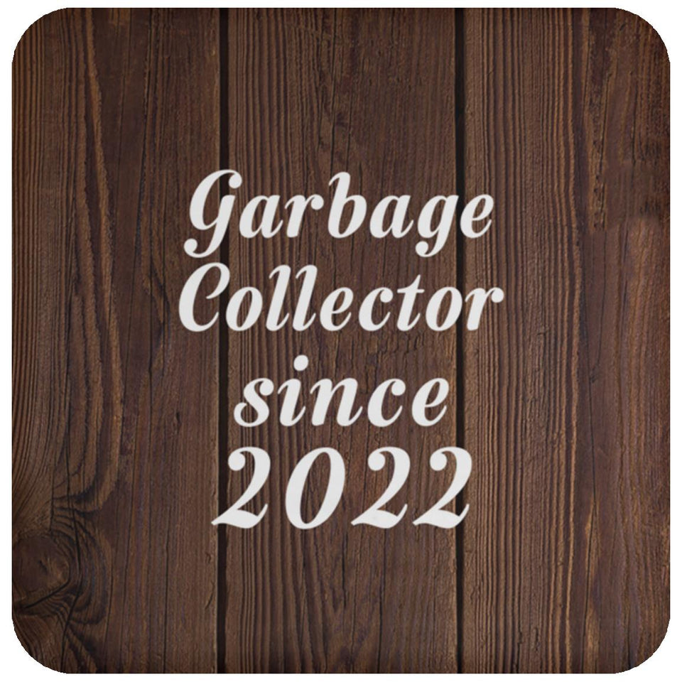 Garbage Collector Since 2022 - Drink Coaster D