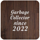 Garbage Collector Since 2022 - Drink Coaster D
