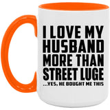 I Love My Husband More Than Street Luge - 15oz Accent Mug Orange