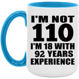 110th Birthday I'm Not 110 I'm 18 With 92 Years Experience - 15oz Accent Mug Blue