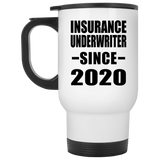Insurance Underwriter Since 2020 - White Travel Mug