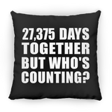 75th Anniversary 27,375 Days Together But Who's Counting - Throw Pillow Black