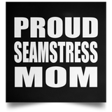 Proud Seamstress Mom - Poster Square