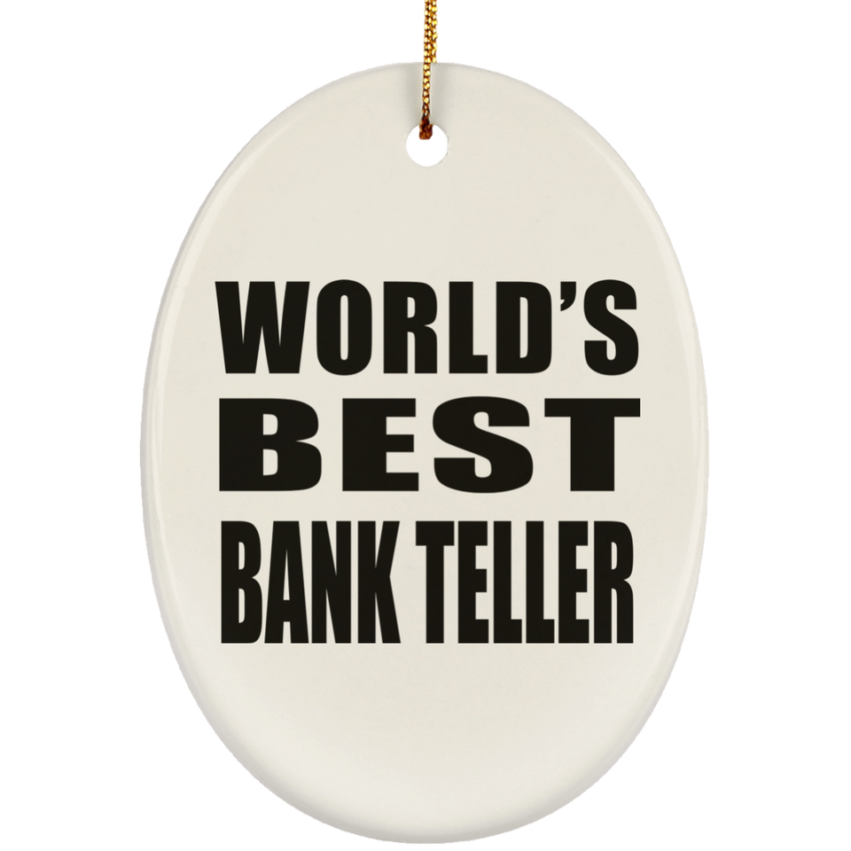World's Best Bank Teller - Oval Ornament
