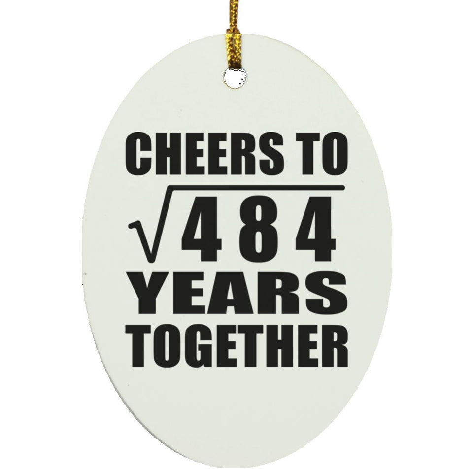 22nd Anniversary Cheers To Square Root of 484 Years Together - Oval Ornament