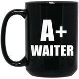 A+ Waiter - 15oz Coffee Mug Black