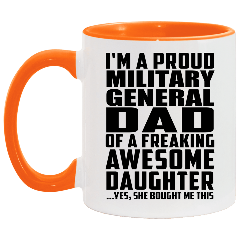 Proud Military General Dad Of Awesome Daughter - 11oz Accent Mug Orange