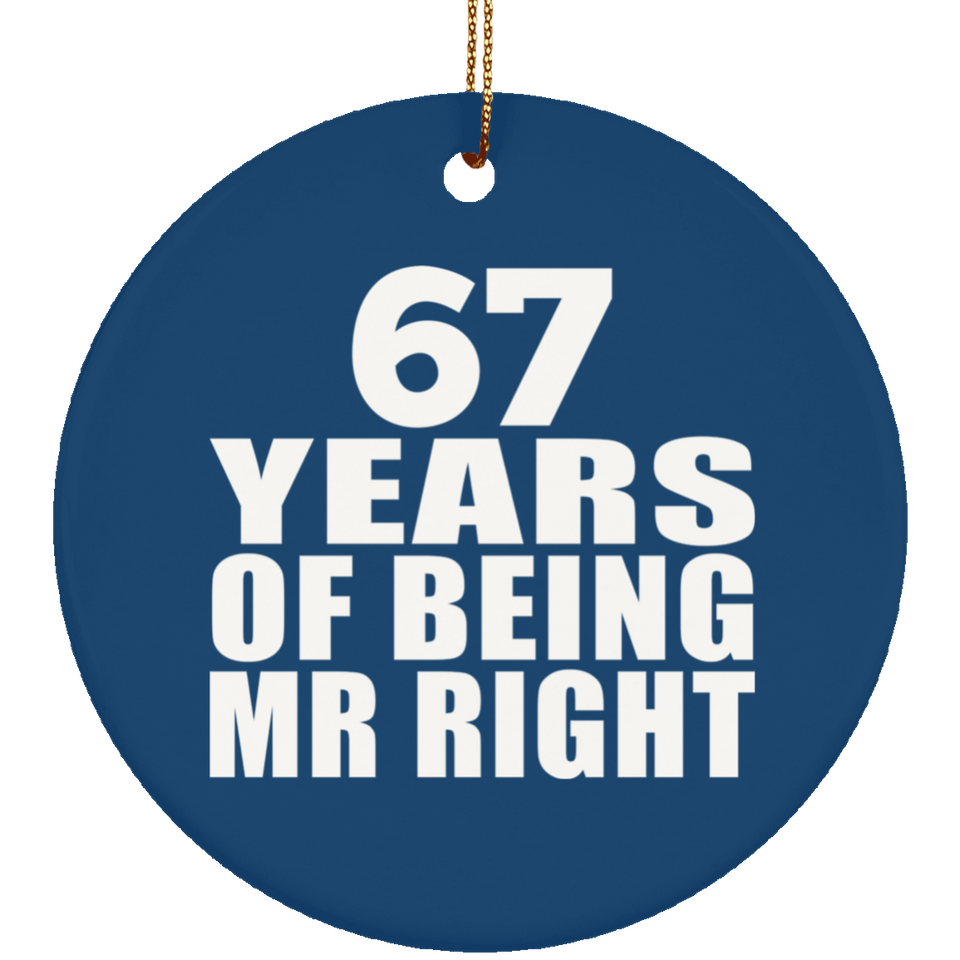 67th Anniversary 67 Years Of Being Mr Right - Circle Ornament