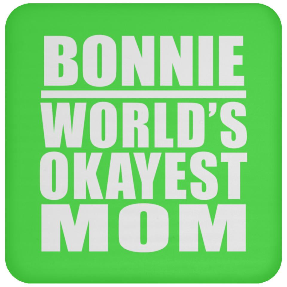 Bonnie World's Okayest Mom - Drink Coaster